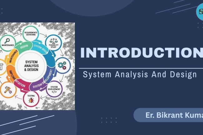Introduction of System Analysis and Design