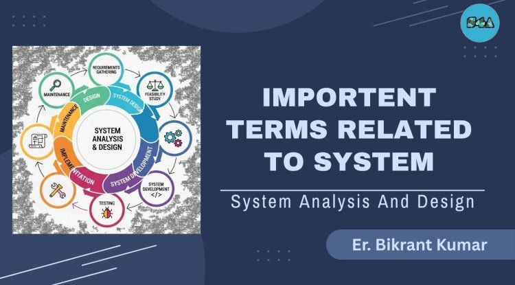 Important Terms Related to System
